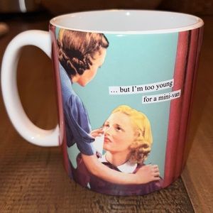 Anne taintor funny coffee mug “ but I’m too young for a mini-van “ EUC!